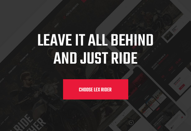 Lex Rider is a fully responsive Biker & Motorcycle WordPress Theme